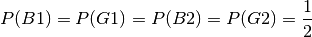 P(B1)= P(G1) = P(B2) = P(G2) = \frac{1}{2}