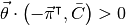 \vec{\theta}\cdot\left(-\vec{\pi}^{\intercal},\bar{C}\right)>0