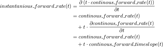 instantanious\_forward\_rate(t) &= \frac{\partial \left(t \cdot continous\_forward\_rate(t)\right)}{\partial t} \\
&= continous\_forward\_rate(t) \\
& \quad + t \cdot \frac{\partial continous\_forward\_rate(t)}{\partial t} \\
&= continous\_forward\_rate(t) \\
& \quad + t \cdot continous\_forward\_timeslope(t)