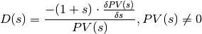 D(s) = \frac{-(1 + s) \cdot \frac{\delta PV(s)}{\delta s}}{PV(s)}, PV(s) \neq 0