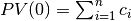 PV(0) = \sum^{n}_{i=1} c_i