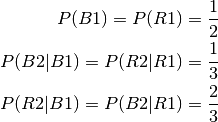 P(B1) = P(R1) = \frac{1}{2} \\
P(B2|B1) = P(R2|R1) = \frac{1}{3} \\
P(R2|B1) = P(B2|R1) = \frac{2}{3}