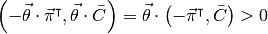 \left(-\vec{\theta}\cdot\vec{\pi}^{\intercal},\vec{\theta}\cdot\bar{C}\right)=\vec{\theta}\cdot\left(-\vec{\pi}^{\intercal},\bar{C}\right)>0