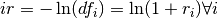 ir = -\ln(df_i) = \ln(1 + r_i) \forall i